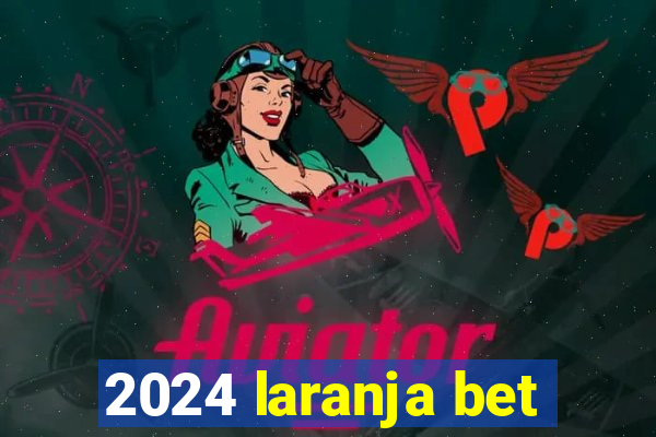 2024 laranja bet